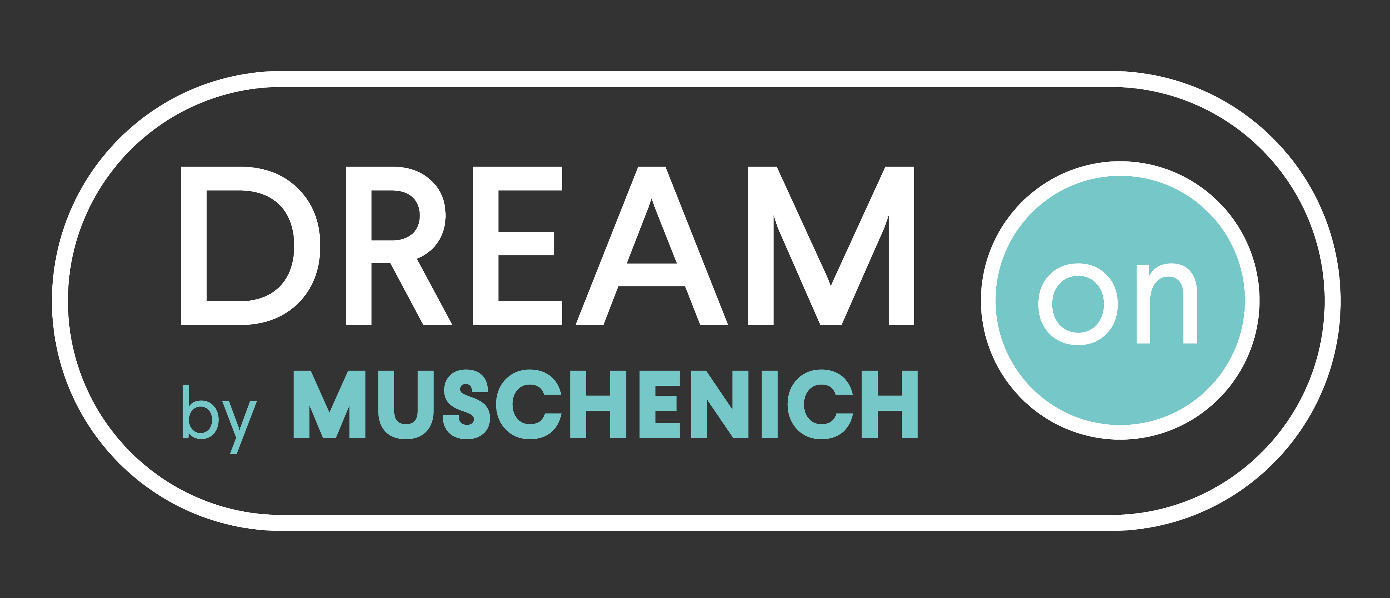 Logo mit dem Text »DREAM on by MUSCHENICH« in Weiß und Hellblau auf dunklem Hintergrund.